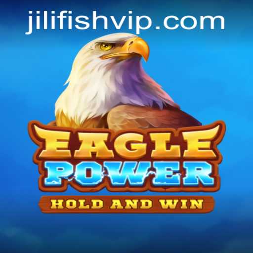 Unleashing Excitement: Exploring EaglePower and the World of JILIFISH